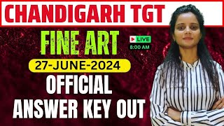 CHANDIGARH TGT FINE ART PAPER OFFICIAL ANSWER KEY OUT  27JUNE2024  DETAIL PAPER ANALYSIS [upl. by Elegna75]