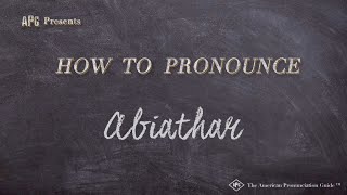 How to Pronounce Abiathar Real Life Examples [upl. by Dosia]