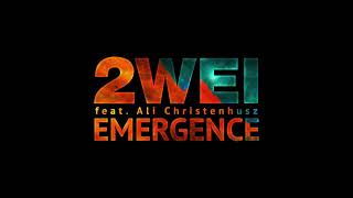 2WEI feat Ali Christenhusz  Emergence EMERGENCE [upl. by Sparrow374]