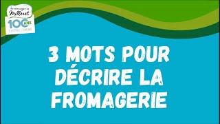 100 ans  3 mots pour décrire la fromagerie [upl. by Ludeman]