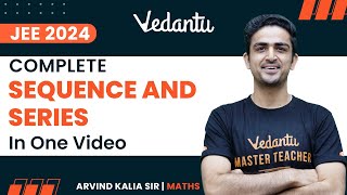 Sequence and Series Class 11  One Shot  IIT JEE  JEE 2024  Arvind Kalia Sir  Vedantu JEE [upl. by Avrom396]