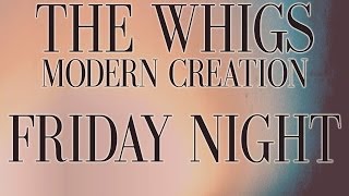 The Whigs  Friday Night Audio Stream [upl. by Alleunamme]