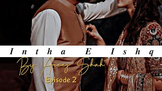 inteha e Ishq Episode 2Areej Shah [upl. by Aiyram856]