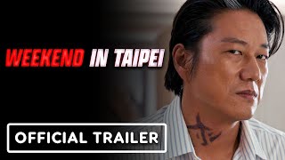 Weekend In Taipei  Official Trailer 2024 Luke Evans Sung Kang Gwei Lunmei [upl. by Hgierb]