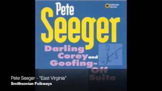 Pete Seeger  quotEast Virginiaquot Official Audio [upl. by Tirma139]