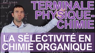 La sélectivité en chimie organique  PhysiqueChimie  Terminale  Les Bons Profs [upl. by Adnyc]