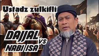 DAJJAL VS NABI ISA  USTADZ ZULKIFLI [upl. by Bornstein431]