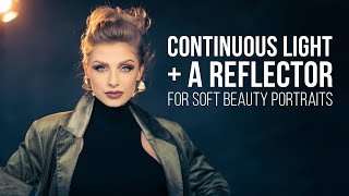 Creative Lighting  Using Continuous Light and a Reflector for Soft Beauty Portraits [upl. by Yellhsa]