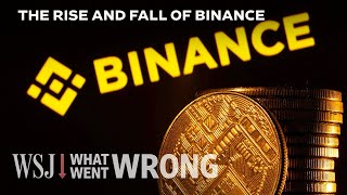 How Binance Melted Down in Less Than a Year  WSJ What Went Wrong [upl. by Harriott]