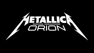 Orion  Metallica Remixed amp Remastered [upl. by Grani]