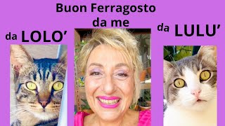 BUON FERRAGOSTO da ME  da LOLO e da LULU [upl. by Tiphane]