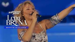 Lepa Brena  Recite mu da ga volim  LIVE  BEOGRADSKA ARENA 2011 [upl. by Uokes290]