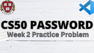 CS50 PASSWORD  PRACTICE PROBLEMS  WEEK 2  SOLUTION [upl. by Retsae719]