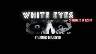 Noshot  White Eyes Main Theme  White Eyes OST [upl. by Eciralc]