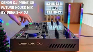 DENON DJ PRIME GO amp DENNISK DJ FUTURE HOUSE MIX [upl. by Hgielrak227]