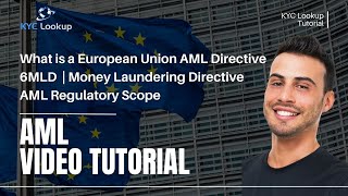 6MLD  What is a European Union AML Directive  Measures to take  Regulatory Scope  AML Tutorial [upl. by Aicinet]