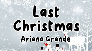 Ariana Grande  Last Christmas Lyrics [upl. by Beane574]