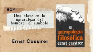 Cassirer quotUna clave en la naturaleza del hombre el símboloquot  PSICOLOGÍA UBA XXI [upl. by Krik]