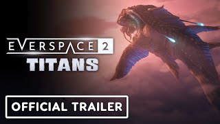 Everspace 2  Official Titans DLC Launch Trailer [upl. by Htebazie744]