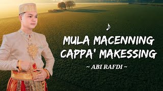 Abi Rafdi  Mula Macenning Cappa Makessing Lirik Lagu Bugis [upl. by Chaker]