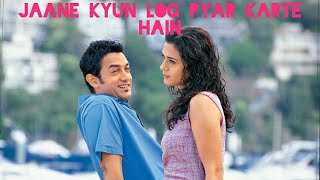 Jaane Kyun Log Pyar Karte Hain  Dil Chahta Hai 2001  Aamir  Preity [upl. by Ymled]