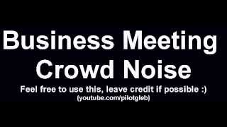 Business Meeting Crowd Noise  Seminar 13 sec [upl. by Edmund]