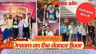 BIGGEST DANCE SHOW😱DREAM ON THE DANCE FLOOR  MUZAFARPUR💃 muzaffarpur dance explore [upl. by Box74]