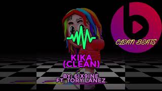 6IX9INE ft Tory Lanez  KIKA Clean [upl. by Anegue]