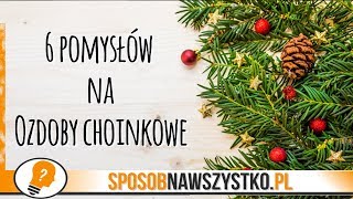 6 POMYSŁÓW na OZDOBY CHOINKOWE  Ozdoby świąteczne  DIY [upl. by Chubb]