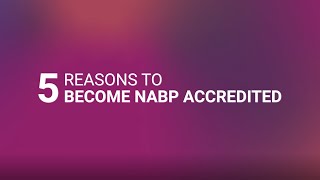 5 Reasons to Become NABP Accredited [upl. by Yeltihw]