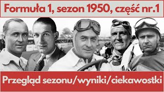 Formuła 1 sezon 1950 część Nr1 Pierwszy sezon dominują Włosi ale którzyWyścigoweHistorie [upl. by Svirad385]