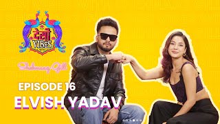 EP 16 Desi Vibes With Shehnaaz Gill  Elvish Yadav [upl. by Materse]