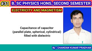 ELECTRICITY AND MAGNETISM Capacitor parallel plate spherical cylindrical filled with dielectric [upl. by Naujik]