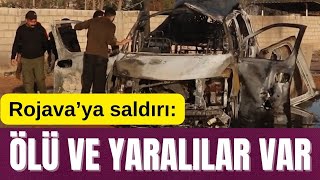 ROJAVA’YA SALDIRI ÖLÜ VE YARALILAR VAR [upl. by Imak]