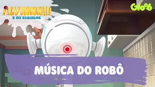 Alvinnn E os Esquilos  Música do Robô’ Clipe Oficial  Gloob [upl. by Saffian]