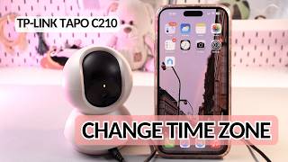 How to Change the Time Zone on Your TPLink Tapo C210 A Simple Guide [upl. by Babby]