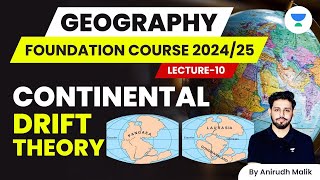 Geomorphology  L10  Continental Drift Theory  Geography 202425  Anirudh Malik [upl. by Edwards]