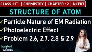 Class 11th Chemistry  Particle Nature of EM Radiation  Photoelectric Effect  Problem 26 to 29 [upl. by Eilatan92]