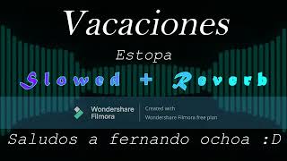 Vacaciones  Estopa Slowed  Reverb [upl. by Mercado574]