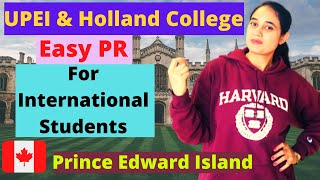 UPEI amp Holland College for EASY PRInternational Students in CanadaPrince Edward Island Canada PR [upl. by Lertsek569]