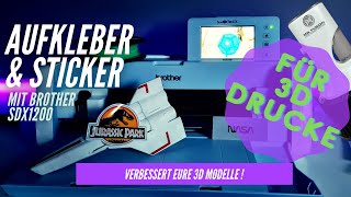 Aufkleber Sticker amp Decals für 3D Drucke mit Brother Plotter SDX 1200 [upl. by Baron]