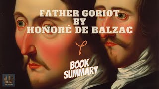 Father Goriot by Honoré de Balzac Book Summaries in English 📚 [upl. by Dav809]