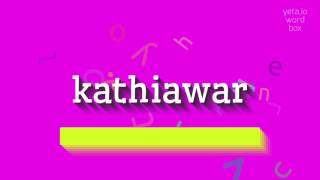 How to say quotkathiawarquot High Quality Voices [upl. by Kristan]