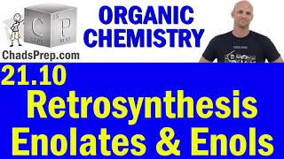 2110 Retrosynthesis with Enolates and Enols  Organic Chemistry [upl. by Einimod512]