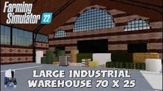 FS22 New Mod Large Industrial Warehouse 70x25  Console  Mods in the spots  350 [upl. by Kask310]