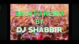 bhutto remix by dj shabbir [upl. by Sibella]