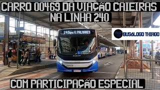 CARRO 00469 DA VIAÇÃO CAIEIRAS NA LINHA 240 COM PARTICIPAÇÃO ESPECIAL onibusbrasil onibus [upl. by Ylrad390]