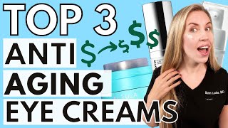 My Top 3 AntiAging Eye Creams with Budget Swaps  The Budget Dermatologist [upl. by Vail]