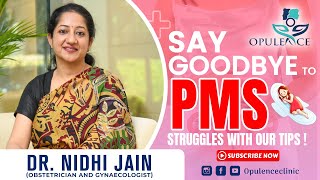 Premenstrual Syndrome PMS Signs Symptoms Diagnosis amp Treatment  Dr Nidhi Jain Opulence Clinic [upl. by Ailices]