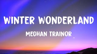 Meghan Trainor  Winter Wonderland Lyrics [upl. by Anikat]